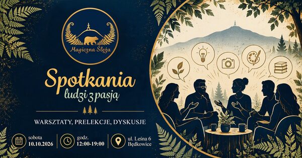Plakat wydarzenia Spotkania ludzi z pasją — mini festiwal w Magicznej Ślęży, 10 października 2026, Będkowice